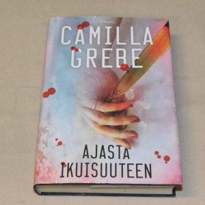 Camilla Grebe Ajasta ikuisuuteen